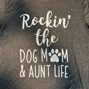 Size medium gray super soft t-shirt- Rockin’ the Dog Mom & Aunt Life